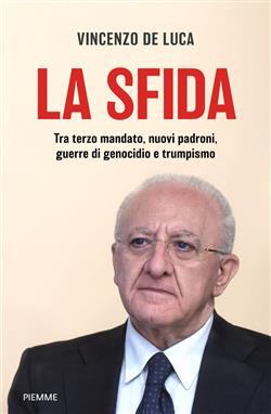 La sfida. Tra terzo mandato, nuovi padroni, guerre di genocidio e trumpismo