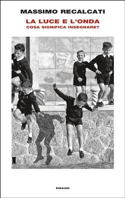 La luce e l'onda. Cosa significa insegnare?