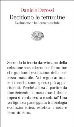 Decidono le femmine. Evoluzione e bellezza maschile