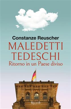 Maledetti tedeschi. Ritorno in un Paese diviso