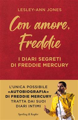 Con amore, Freddie. I diari segreti di Freddie Mercury