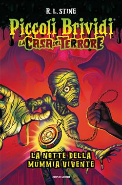 Piccoli brividi. La notte della mummia vivente. La casa del terrore