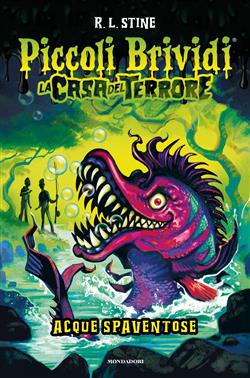 Piccoli brividi. La casa del terrore. Acque spaventose