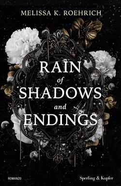 Rain of shadows and endings. Ediz. italiana