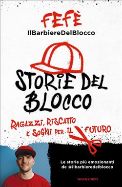 Storie del blocco. Ragazzi, riscatto e sogni per il futuro