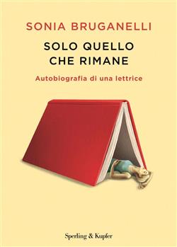 Solo quello che rimane. Autobiografia di una lettrice