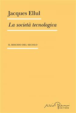 La società tecnologica. Il rischio del secolo