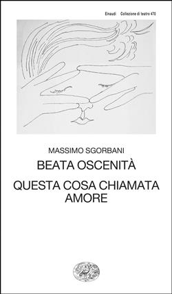 Beata oscenità. Questa cosa chiamata amore