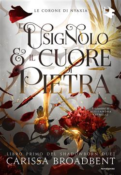 L'usignolo e il cuore di pietra. Shadowborn Duet