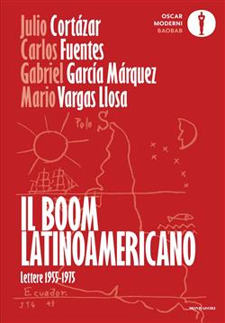 Il boom latinoamericano. Lettere 1955-1975