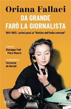 Da grande farò la giornalista. 1947-1953: i primi passi al "Mattino dell'Italia centrale"