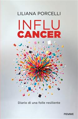 Influcancer. Diario di una folle resiliente