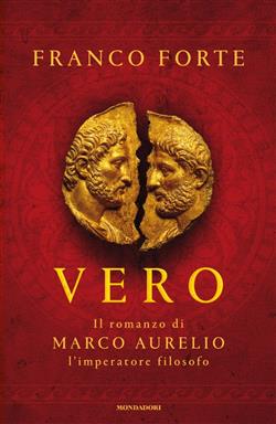 Vero. Il romanzo di Marco Aurelio, l'imperatore filosofo