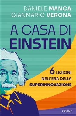 A casa di Einstein. 6 lezioni nell'era della Superinnovazione