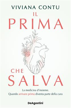 Il prima che salva. La medicina d'insieme. Quando arrivare prima diventa parte della cura