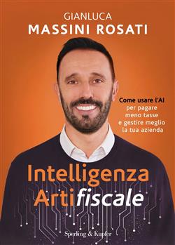 Intelligenza artifiscale. Come usare l'AI per pagare meno tasse e gestire al meglio la tua azienda