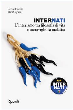 InterNati. L'interismo tra filosofia di vita e meravigliosa malattia