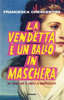 La vendetta è un ballo in maschera. Un anno con 