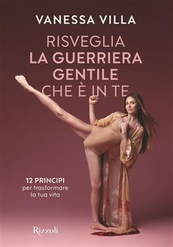 Risveglia la guerriera gentile che è in te
