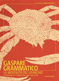 La mentalità del granchio. Un'indagine del commissario Nenè Indelicato