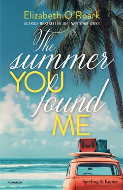 The summer you found me. Ediz. italiana