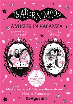 Isadora Moon. Amiche in vacanza!