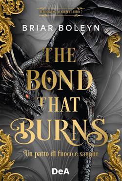 The bond that burns. Un patto di fuoco e sangue. Bloodwing Academy. Booklover approved