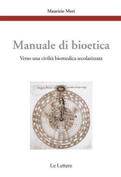 Manuale di bioetica. Verso una civiltà biomedica secolarizzata