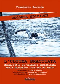 L'ultima bracciata. Brema, 1966. La tragedia dimenticata della nazionale italiana di nuoto