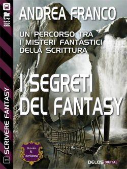 I segreti del fantasy. Scrivere fantasy