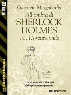 L'oscura valle. All'ombra di Sherlock Holmes