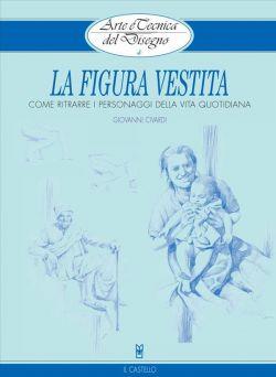 La figura vestita. Arte e tecnica del disegno