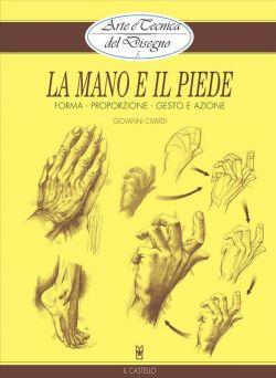 La mano e il piede. Arte e tecnica del disegno