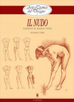 Il nudo. Elementi di analisi visiva. Arte e tecnica del disegno
