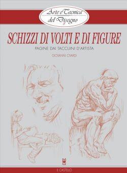 Schizzi di volti e figure. Arte e tecnica del disegno