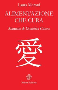 copertina del libro Alimentazione che cura. Manuale di dietetica cinese