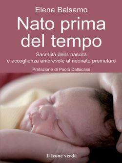 Nato prima del tempo. Sacralità della nascita e accoglienza amorevole al neonato prematuro
