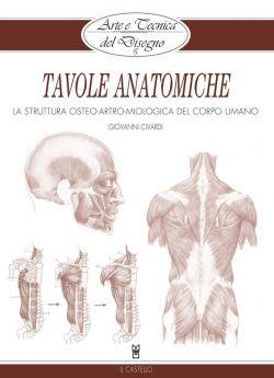 Tavole anatomiche. La struttura osteo-artro-miologica del corpo umano
