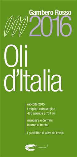 Oli d'Italia 2016. I migliori extravergine. Raccolta 2015