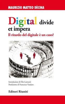 Digital divide et impera. Il ritardo del digitale è un caso?