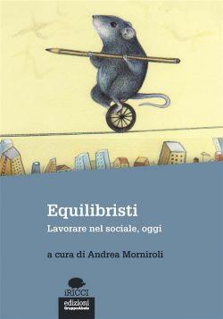 Equilibristi. Lavorare nel sociale, oggi