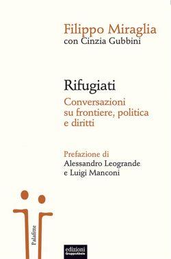 Rifugiati. Conversazioni su frontiere, politica e diritti