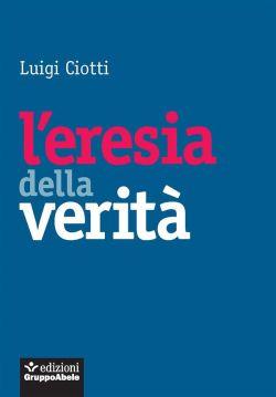 L'eresia della verità