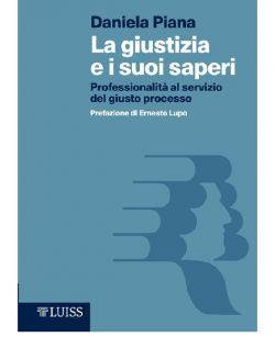 La giustizia e i suoi saperi. Professionalità al servizio del giusto processo