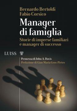 Manager di famiglia. Storie di imprese familiari e manager di successo