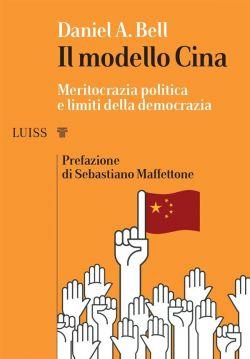 Il modello Cina. Meritocrazia politica e limiti della democrazia