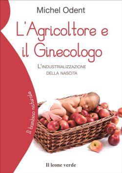 L'agricoltore e il ginecologo. L'industrializzazione della nascita