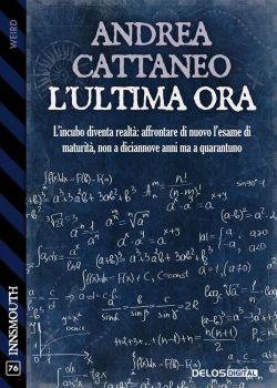 L'ultima ora. L'incubo diventa realtà: affrontare di nuovo l'esame di maturità, non a diciannove anni ma a quarantuno