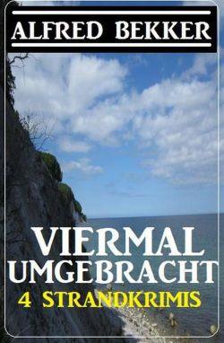 Viermal umgebracht: 4 Strandkrimis