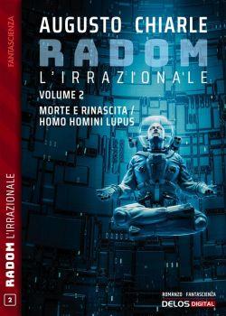Morte e rinascita-Homo homini lupus. Radom L'Irrazionale